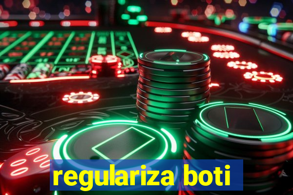 regulariza boti
